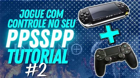 PPSSPP Tutorial .